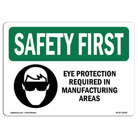 Signmission OSHA Eye Protection Required In Manufacturing 18in X 12in Rigid Plastic, 18" W, 12" H, Landscape OS-SF-P-1218-L-10599